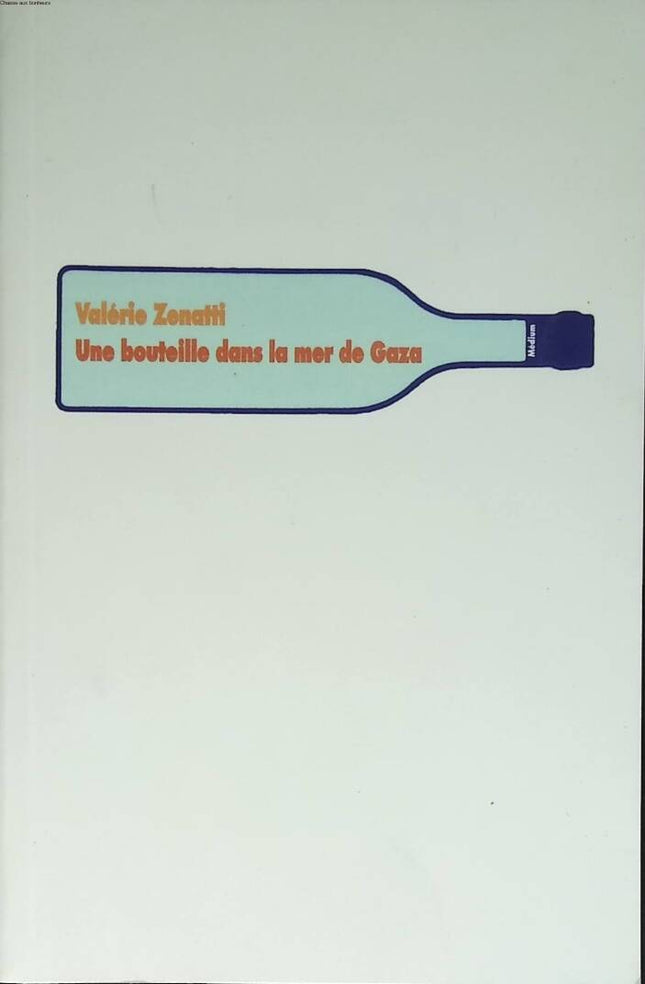 Eine Flasche im Gaza-Meer - Valérie Zenatti - 2005 - Buch
