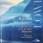 Le Voyage infini vers la mer Blanche - Malcolm Lowry - livre voyage