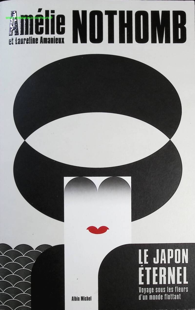 Eternal Japan - Journey under the flowers of a floating world - Amélie Nothomb - Book
