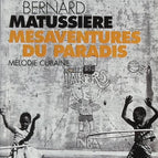 Mésaventure du Paradis - Mélodie cubaine - Bernard Matussière, Erik Orsenna - livre