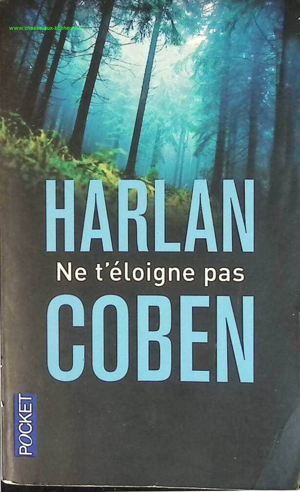 Ne t'éloigne pas – Harlan Coben – Thriller haletant sur secrets, mensonges et suspense familial - livre