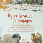 HIER IST DIE REISESAISON Zwischenstopps im Mittelmeer mit Schriftstellern des 19. Jahrhunderts - Kollektiv - Buch