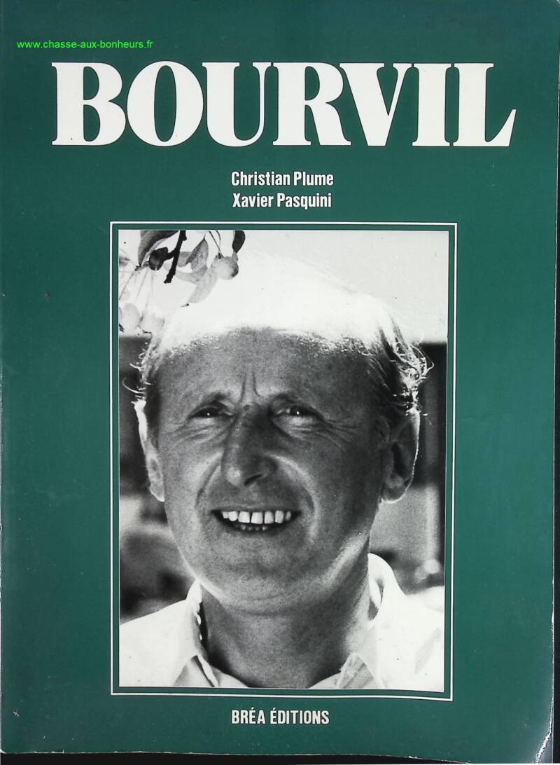 Bourvil - Christian Plume, Xavier Pasquini - livre