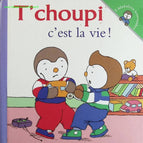 T'choupi, c'est la vie ! - Thierrry Courtin - livre