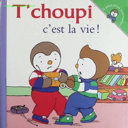 T'choupi, c'est la vie ! - Thierrry Courtin - livre