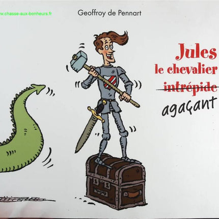 Jules Le Chevalier Agaçant - Geoffroy De Pennart - Livre