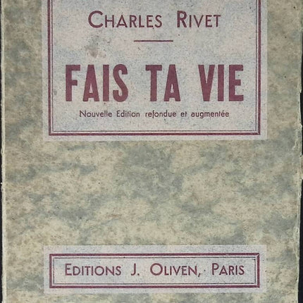 Fais ta vie - Charles Rivet - J. Oliven - livre