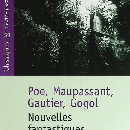 Nouvelles Fantastiques - Classiques et Contemporains - Edgar Allan Poe, Théophile Gautier, Guy de Maupassant, Nicolas Vassiliévitch Gogol - livre
