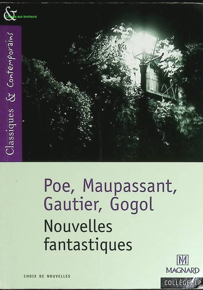 Nouvelles Fantastiques - Classiques et Contemporains - Edgar Allan Poe, Théophile Gautier, Guy de Maupassant, Nicolas Vassiliévitch Gogol - livre