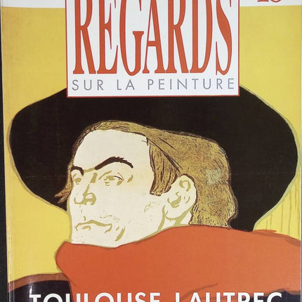 Toulouse Lautrec - Regards sur la peinture - n° 16 - revue magazine