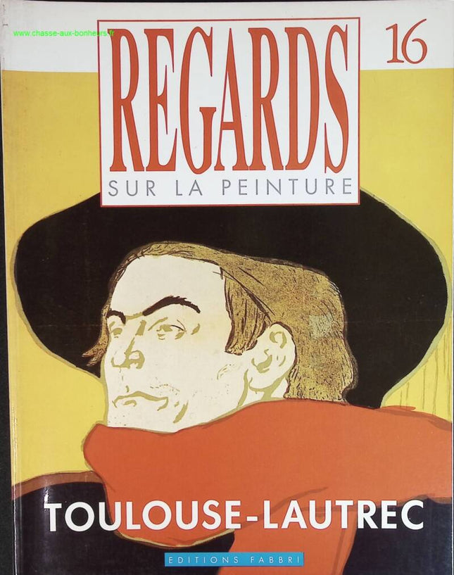 Toulouse Lautrec - Regards sur la peinture - n° 16 - revue magazine