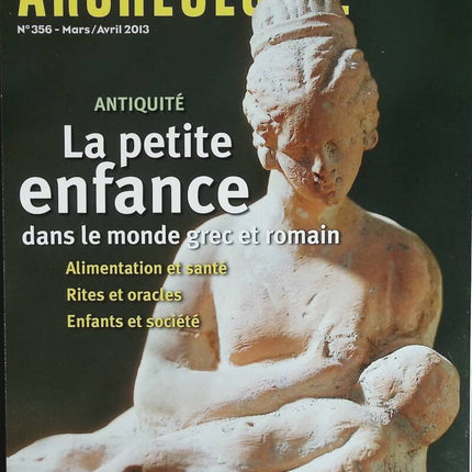 Early Childhood in the Greek and Roman World - Archaeology Files - No. 356 - Magazine Review