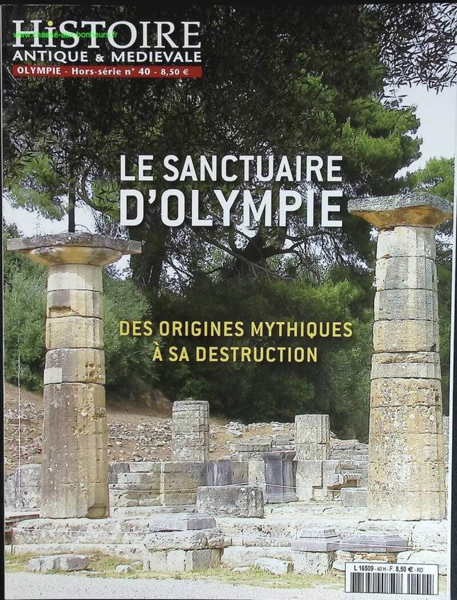 Le sanctuaire D'Olympe - Histoire antique et médiévale - n° 40 - revue magazine