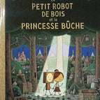Le Petit Robot de Bois Et la Princesse Bûche - Tom Gold - Livre
