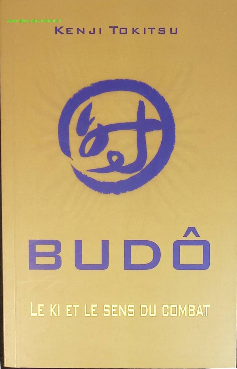 Budô - Le Ki et le sens du combat - Kenji Tokitsu - livre
