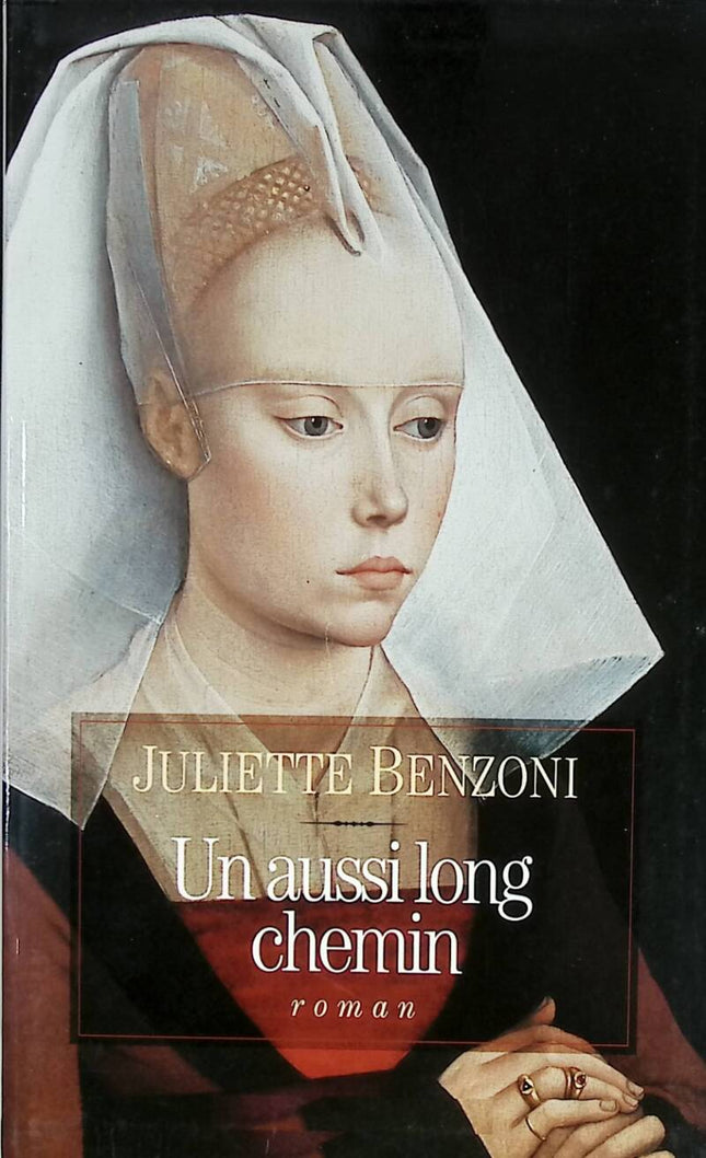 Un aussi long chemin - Juliette Benzoni - 1995 - livre