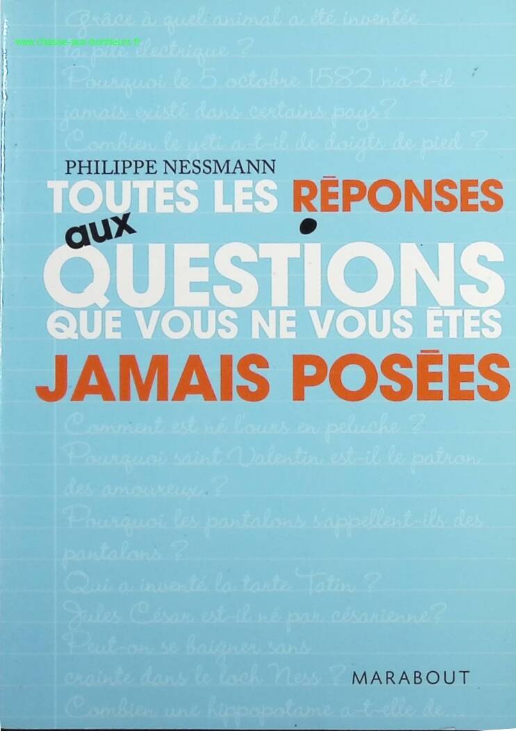 All the answers to the questions you never asked yourself - Philippe Nessmann - book