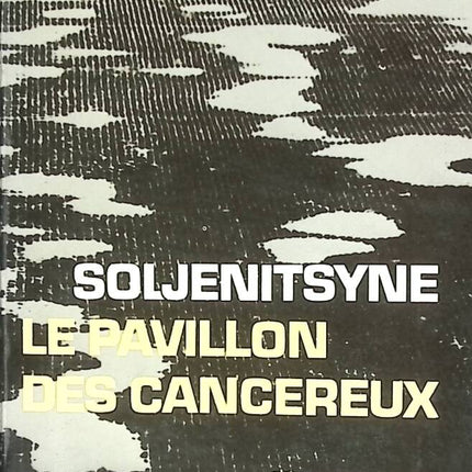 Le pavillon des cancéreux - Alexandre Soljenitsyne - 1970 - livre