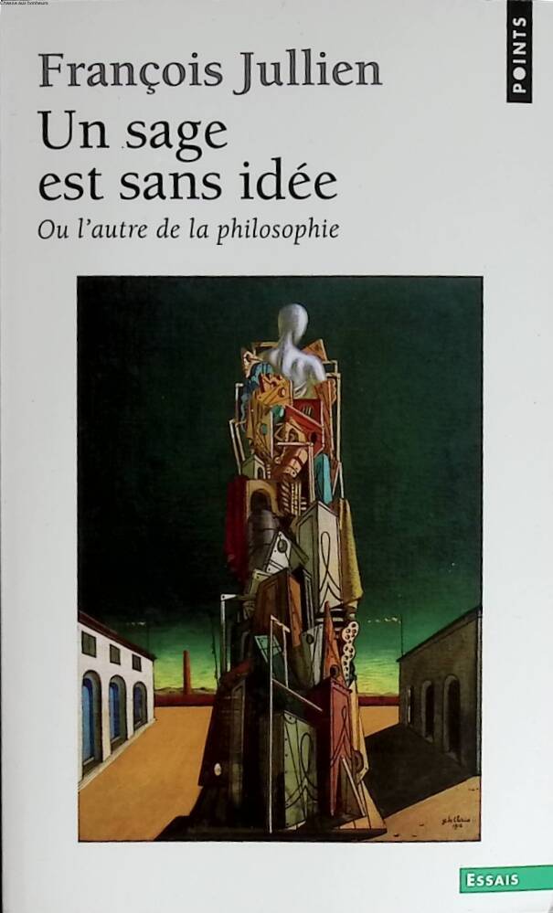 Ein weiser Mann ist ohne Ideen - Oder das Andere der Philosophie - François Jullien - 2013 - Buch