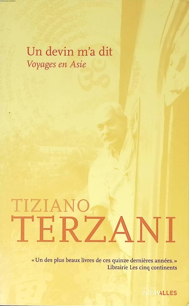 Un devin m'a dit - Voyages en Asie - Tiziano Terzani - 2015 - livre voyage