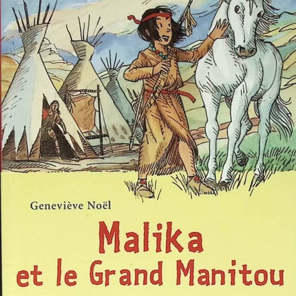 Malika et le Grand Manitou - Geneviève Noël - 2001 - livre