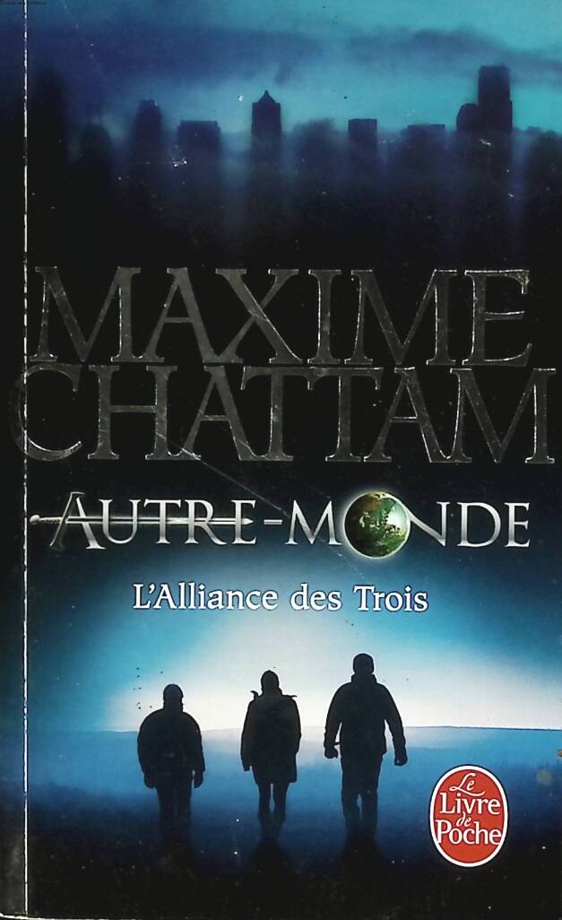 Autre-Monde Tome 1 - L'alliance Des Trois - Maxime Chattam - 2015 - livre