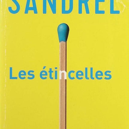 Les Etincelles - Julien Sandrel - Livre