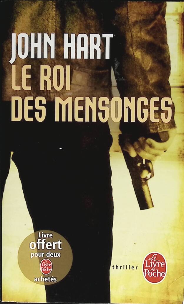 Le Roi des mensonges - John Hart - livre