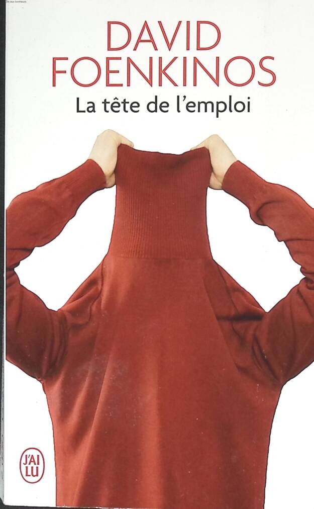 La tête de l’emploi David Foenkinos livre occasion – roman contemporain humour travail société émotions - livre