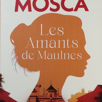 Les amants de Meaulnes - Lyliane Mosca - Livre