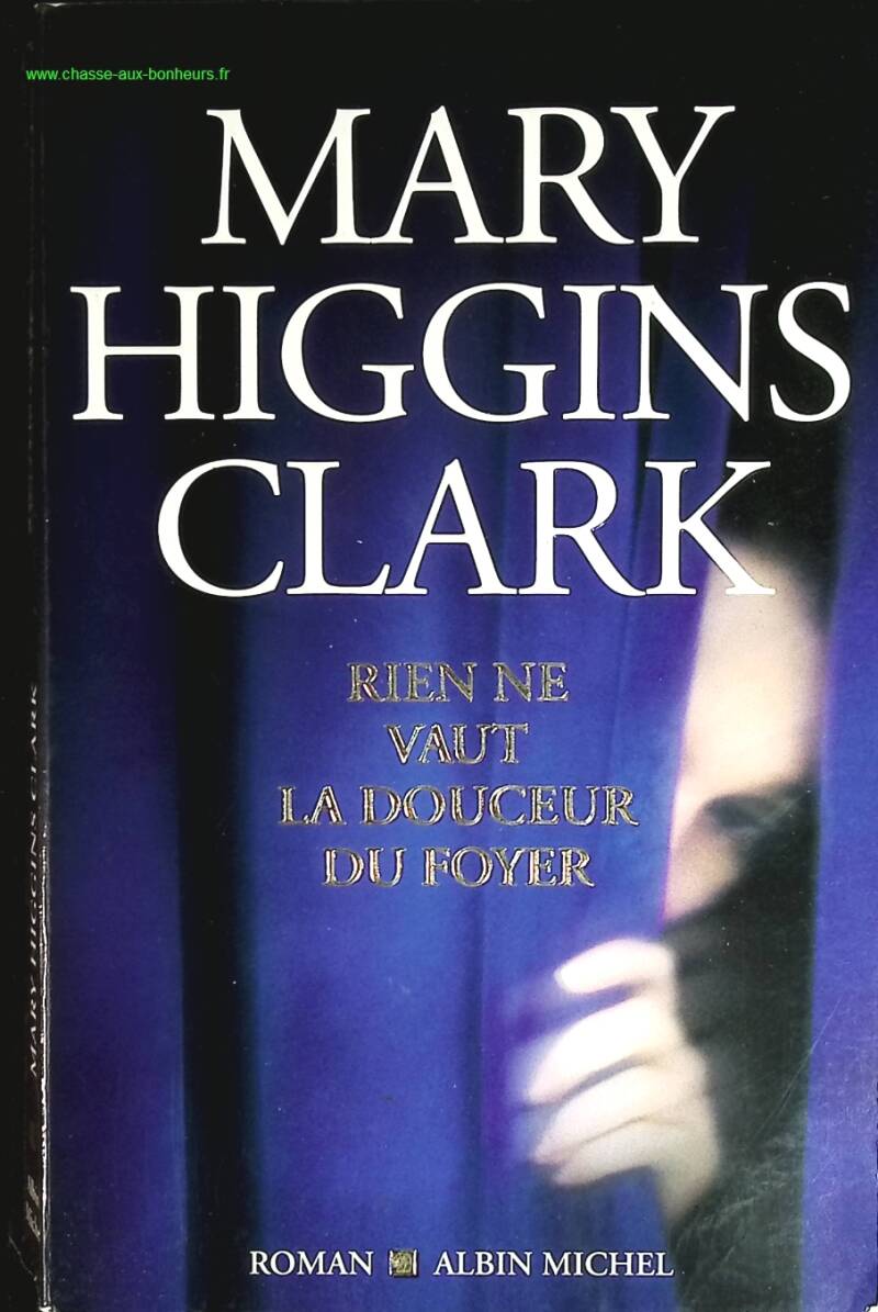Rien ne vaut la douceur du foyer - Mary Higgins Clark - livre