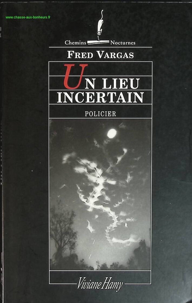 Un lieu incertain – Fred Vargas – Polar haletant sur enquête criminelle, mystère et suspense psychologique - livre