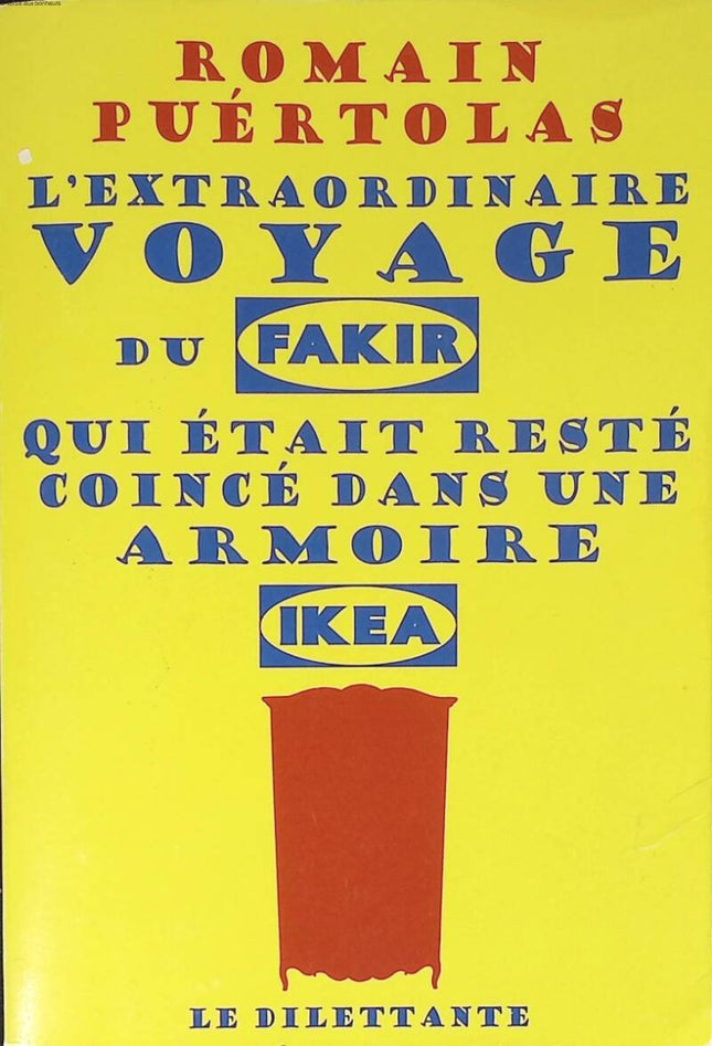 Die außergewöhnliche Reise des Fakirs, der in einem Ikea-Kleiderschrank gefangen war - Romain Puértolas - 2013 - Buch
