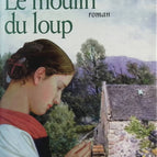 Die Wolfsmühle - Marie-Bernadette Dupuy - Buch