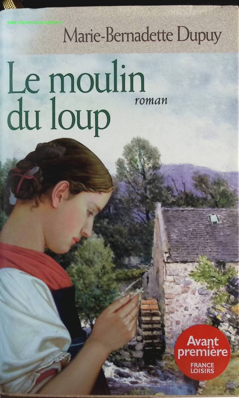 Le moulin du loup - Marie-Bernadette Dupuy - livre