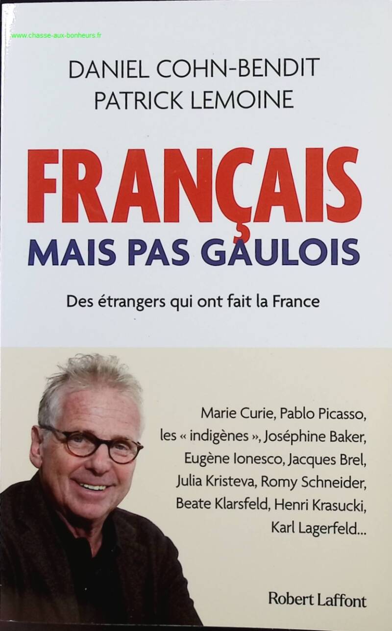 French but not Gaulish - Foreigners who made France - Daniel Cohn-Bendit, Patrick Lemoine - Book