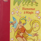 Winx Club - Volume 2 - Welcome to Magix - Pink Library - Sophie Marvaud - Book