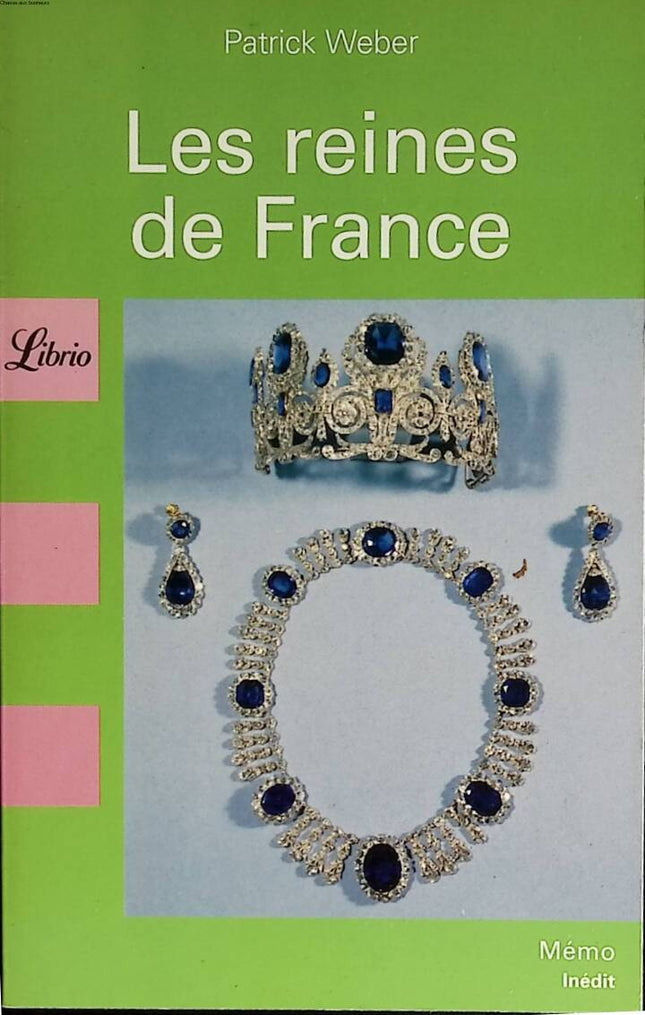 Les reines de France - Patrick Weber - 2008 - livre