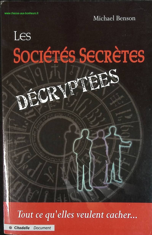 Les Sociétés Secrètes Décryptées - Michael Benson - livre