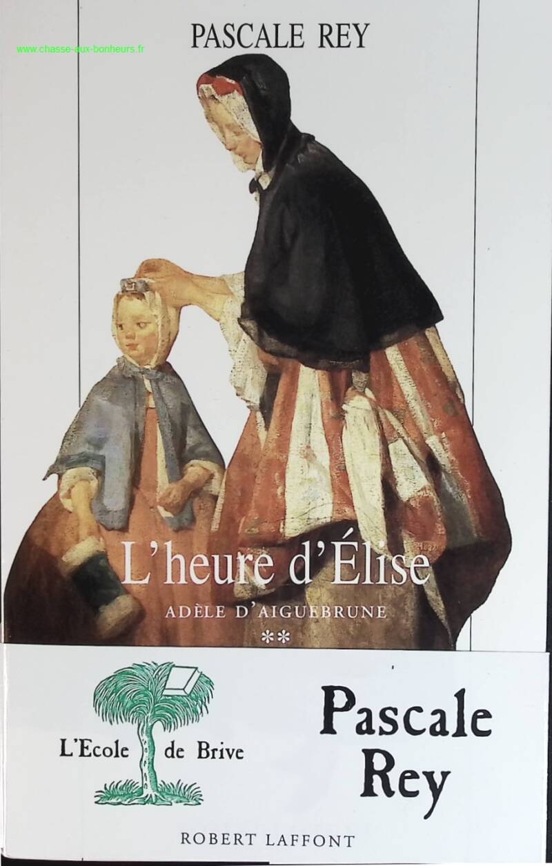 Adèle D'aiguebrune Volume 2 - The Hour of Elise - Pascale Rey - book