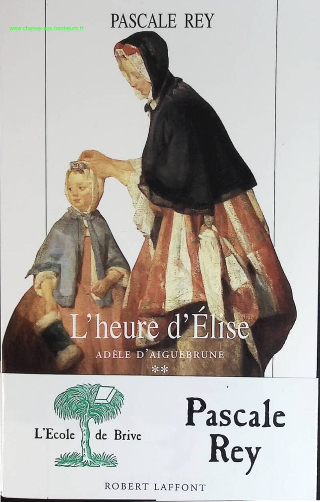 Adèle D'aiguebrune Volume 2 - The Hour of Elise - Pascale Rey - book
