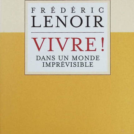 Living! in an Unpredictable World - Frédéric Lenoir - Book