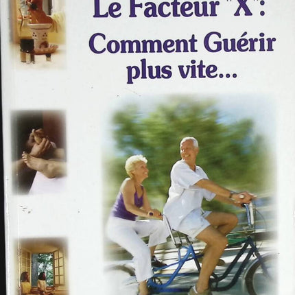 Le facteur X - Comment guérir plus vite - Robert Dehin Jocelyne Aubry - livre