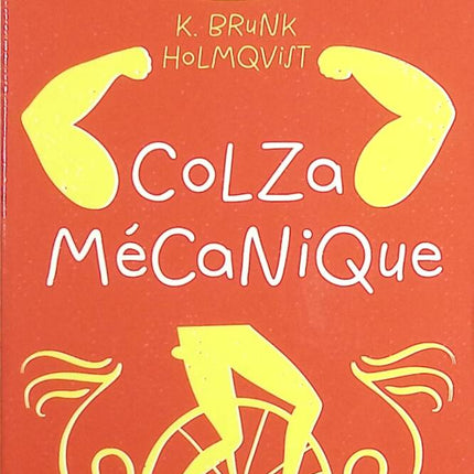 Colza mécanique - Karin Brunk Holmqvist - Livre