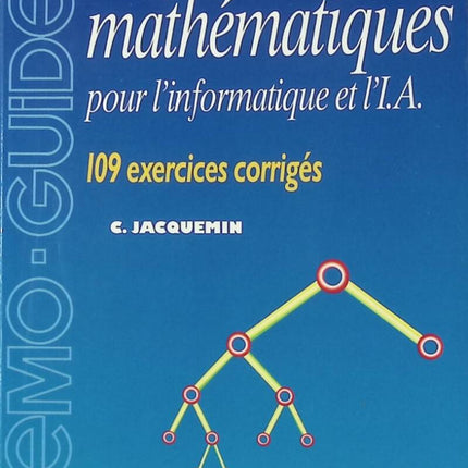 Logik und Mathematik für Informatik und KI. 109 korrigierte Übungen - Christian Jacquemin - Buch