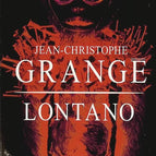 Lontano - Jean-Christophe Grangé - livre