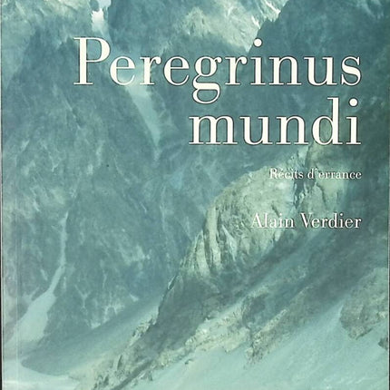 Peregrinus mundi - Tales of wandering - Alain Verdier - travel book