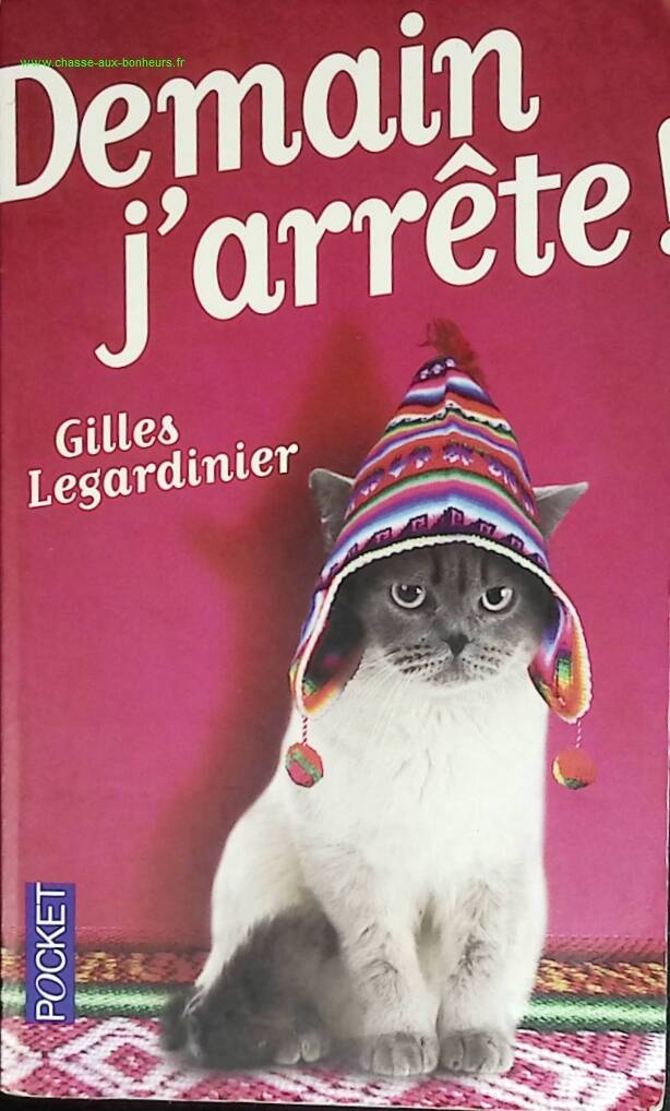 Demain j'arrête ! - Gilles Legardinier - livre