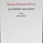 Les Fidélités successives - Nicolas d' Estienne d'Orves - livre