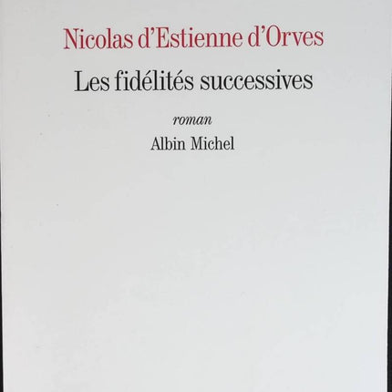 Les Fidélités successives - Nicolas d' Estienne d'Orves - livre